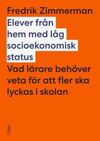 Elever Från Hem Med Låg Socioekonomisk Status - Vad Lärare Behöver Veta För Att Fler Ska Lyckas I Skolan