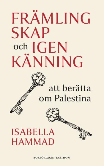 Främlingskap Och Igenkänning - Att Berätta Om Palestina