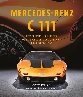 Mercedes-benz C 111- The Definitive History Of The Mysterious Supercar That Never Was