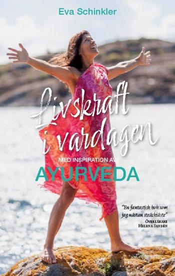 Livskraft I Vardagen Med Inspiration Av Ayurveda