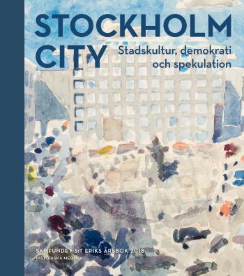 Stockholm City - Stadskultur, Demokrati Och Spekulation