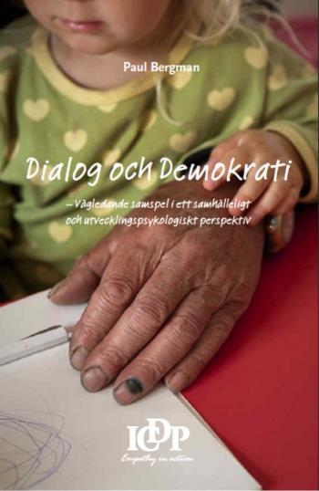 Dialog & Demokrati- Vägledande Samspel I Ett Samhälleligt Och Utvecklingsps