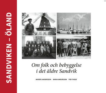 Sandviken - Öland. Om Folk Och Bebyggelse I Det Äldre Sandvik