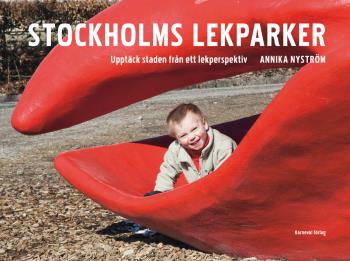 Stockholms Lekparker - Upptäck Staden Från Ett Lekperspektiv