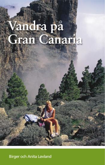 Vandra På Gran Canaria - Guideserien För Kanarieöarna