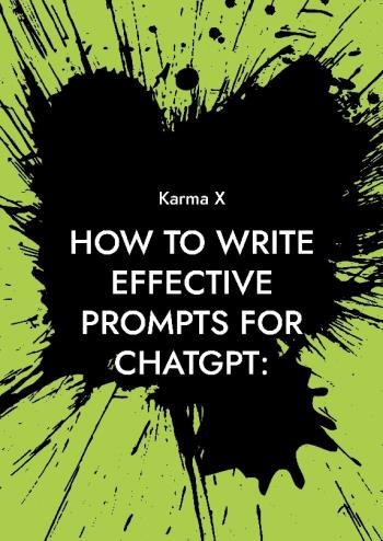 How To Write Effective Prompts For Chatgpt- - A Complete Guide