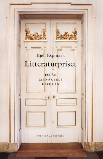 Litteraturpriset - 120 År Med Nobels Uppdrag