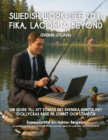 Swedish Work-life 101- Fika, Lagom & Beyond (svensk Utgåva) - Din Guide Til