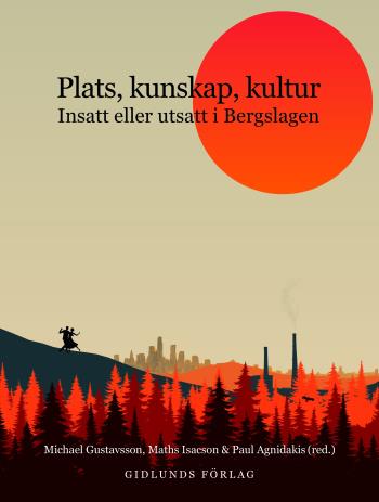 Plats, Kunskap, Kultur - Insatt Eller Utsatt I Bergslagen