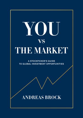 You Vs. The Market - A Stockpicker's Guide To Global Investment Opportuniti