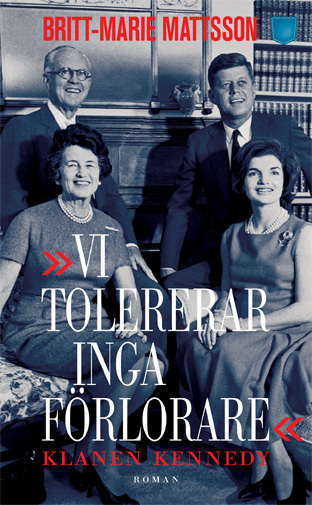 Vi Tolererar Inga Förlorare - Klanen Kennedy