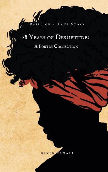28 Years Of Desuetude - A Poetry Collection