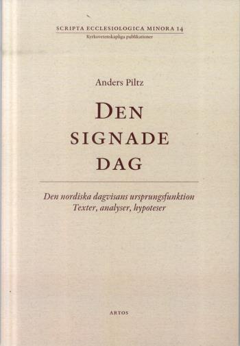 Den Signade Dag - Den Nordiska Dagvisans Ursprungsfunktion Texter, Analys, H