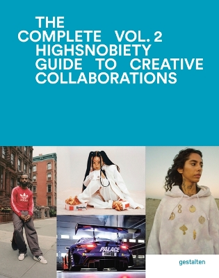 The Incomplete Vol. 2 Highsnobiety Guide To Creative Collaborations