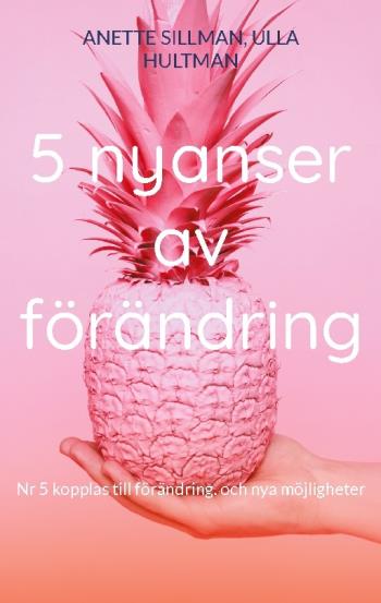5 Nyanser Av Förändring - Nr 5 Kopplas Till Förändring. Och Nya Möjligheter