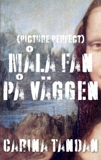 Måla Fan På Väggen - (picture Perfect)