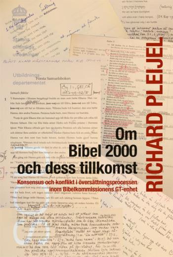Om Bibel 2000 Och Dess Tillkomst - Konsensus Och Konflikt I Översättningspr