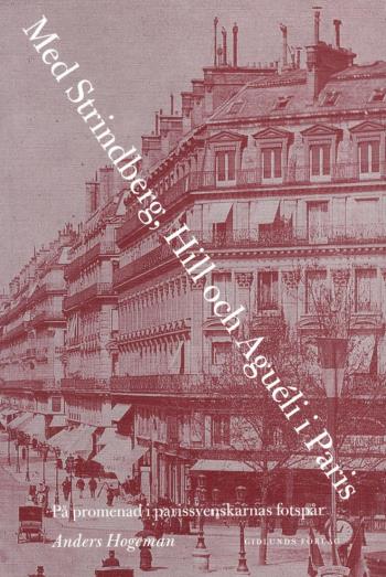 Med Strindberg, Hill Och Aguéli I Paris - På Promenad I Parissvenskarnas Fotsprår