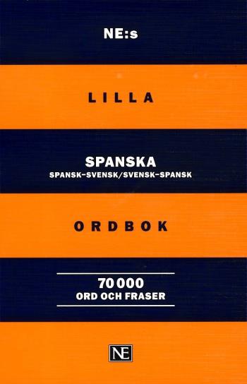 Ne-s Lilla Spanska Ordbok- Spansk-svensk/svensk-spansk 70 000 Ord Och Frase