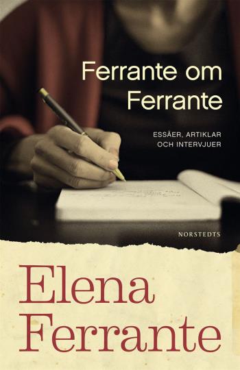 Ferrante Om Ferrante - Essäer, Artiklar Och Intervjuer