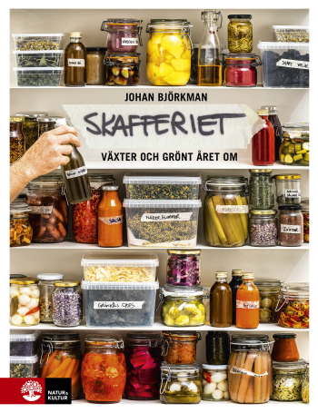 Det Nordiska Skafferiet - Torkning, Mjölksyrning, Fermentering, Inläggningar, Olja, Vinäger & Salt