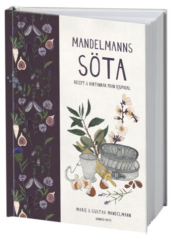 Mandelmanns Söta - Recept Och Baktankar Från Djupadal