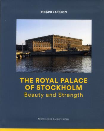 The Royal Palace Of Stockholm - Beauty And Strength