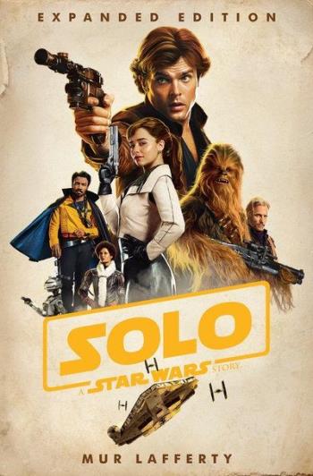 Solo- A Star Wars Story- Expanded Edition
