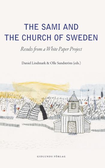 The Sami And The Church Of Sweden - Results From A White Paper Project