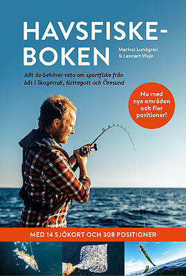 Havsfiskeboken - Allt Du Behöver Veta Om Sportfiske Från Båt I Skagerrak, Kattegatt Och Öresund