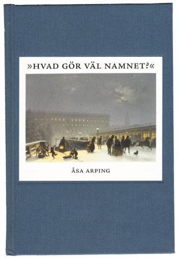 Hvad Gör Väl Namnet? - Anonymitet Och Varumärkesbyggande I Svensk Litteraturkritik 1820-1850