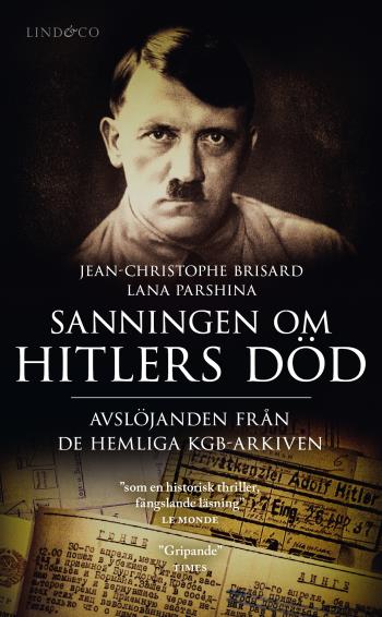 Sanningen Om Hitlers Död - Avslöjanden Från De Hemliga Kgb-arkiven