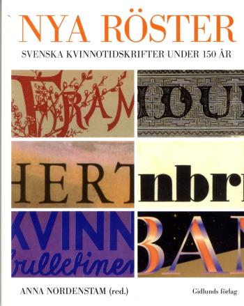 Nya Röster - Svenska Kvinnotidskrifter Under 150 År