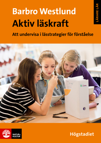 Aktiv Läskraft, Högstadiet - Att Undervisa I Lässtrategier För Förståelse