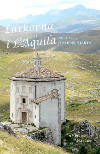 Lärkorna I L'aquila - Abruzzo - Italiens Hjärta