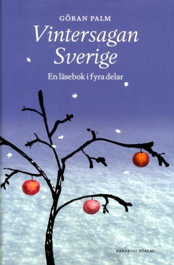 Vintersagan Sverige - En Läsebok I Fyra Delar