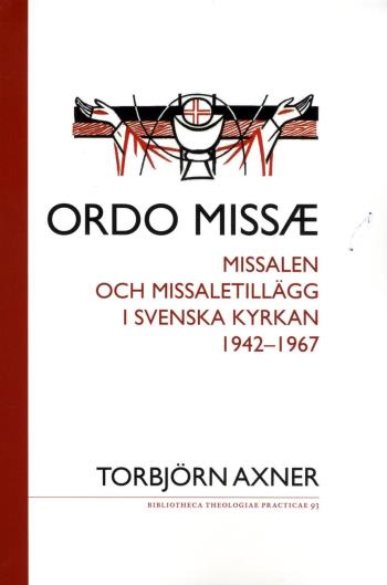 Ordo Missae - Missalen Och Missaletillägg I Svenska Kyrkan 1942-1967