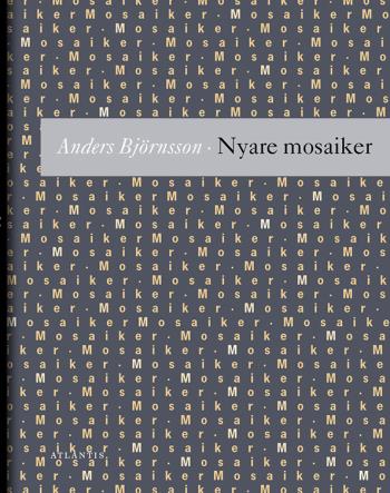 Nyare Mosaiker - Utdrag Ur En Tänkebok - Tredje Samlingen