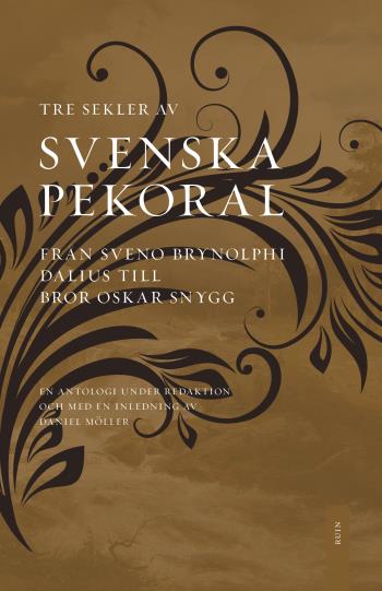 Svenska Pekoral - Från Sveno Brynolphi Dalius Till Bror Oskar Snygg