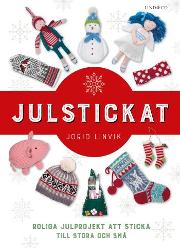Julstickat - Roliga Julprojekt Att Sticka Till Stora Och Små