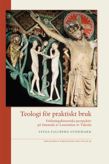 Teologi För Praktiskt Bruk - Frälsningshistoriska Perspektiv På Summula Av Laurentius Av Vaksala