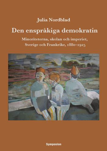 Den Enspråkiga Demokratin - Minoriteterna, Skolan Och Imperiet, Sverige Och Frankrike, 1880-1925