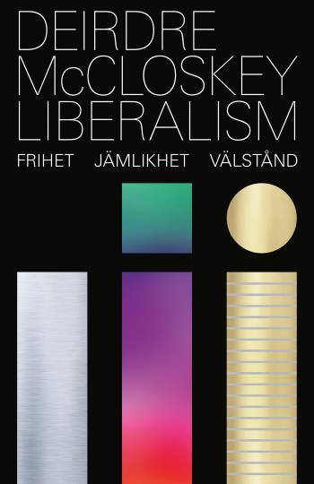 Liberalism - Frihet, Jämlikhet, Välstånd