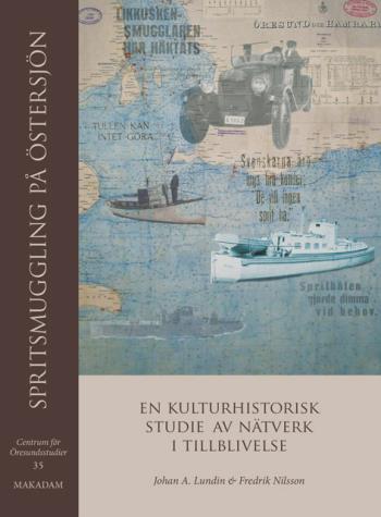 Spritsmuggling På Östersjön - En Kulturhistorisk Studie Av Nätverk I Tillblivelse