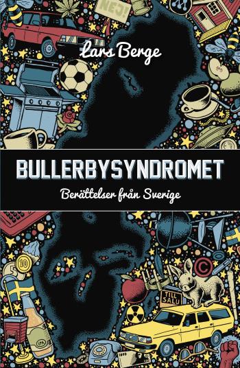 Bullerbysyndromet - Berättelser Från Sverige
