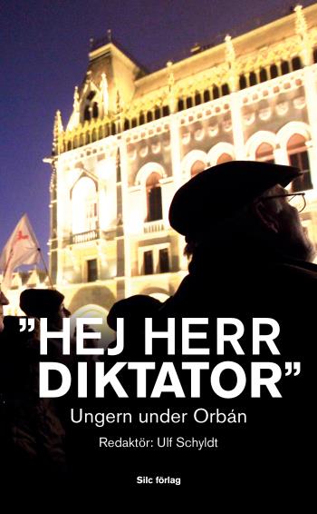 "hej Herr Diktator" - Ungern Under Orbán