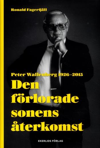 Den Förlorade Sonens Återkomst - Peter Wallenberg 1926-2015