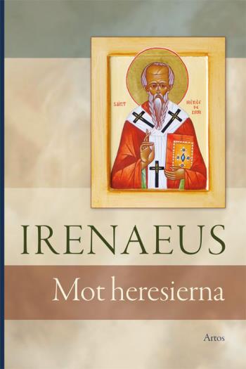 Irenaeus - Mot Heresierna