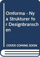 Omforma - Nya Strukturer För Designbranschen