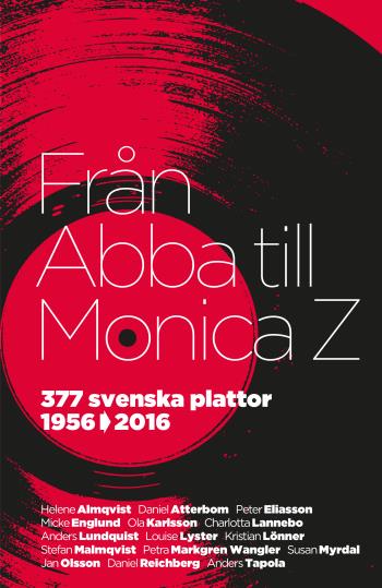Från Abba Till Monica Z - 377 Svenska Plattor 1956-2016